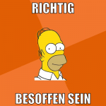 richtig besoffen sein
