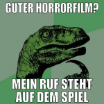 guter horrorfilm? mein ruf steht auf dem spiel