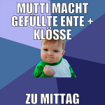 mutti macht gefüllte ente + klöße zu mittag