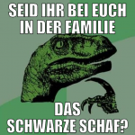 SEID IHR BEI EUCH IN DER FAMILIE DAS SCHWARZE SCHA