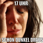 17 uhr  und schon dunkel draußen