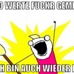 hallo werte fuckr gemeinde ich bin auch wieder da