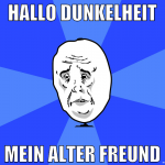 Hallo Dunkelheit mein alter Freund