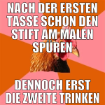 Nach der ersten Tasse schon den Stift am malen spü