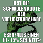 hat die schwulenquote der vorfickergemeinde ebenfa