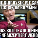 DIE BIOPHYSIK IST GANZ GROSS IM KOMMEN DAS SOLLTE 