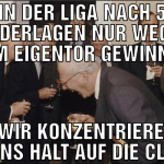 in der liga nach 5 niederlagen nur wegen dem eigen