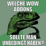 welche wow addons sollte man unbedingt haben?