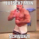 LUTSCHT MEIN SCHWANZT
