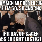 zusammen mit der Freundin den film 50/50 anschauen
