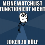 meine watchlist funktioniert nicht Joker zu hülf