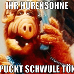ihr hurensöhne spuckt schwule töne
