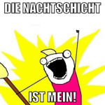 die nachtschicht ist mein!