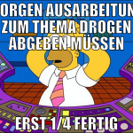 morgen ausarbeitung zum thema drogen abgeben müsse