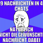 9 nachrichten in 4 chats natürlich nicht die gewün