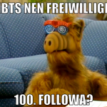 GIBTS NEN FREIWILLIGEN 100. FOLLOWA?