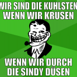WIR SIND DIE KUHLSTEN, WENN WIR KRUSEN WENN WIR DU