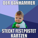 Der Banhammer Steckt fest,postet kratzen