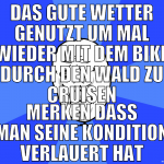 das gute wetter genutzt um mal wieder mit dem bike