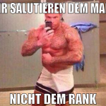 wir salutieren dem mann nicht dem rank