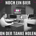 Noch ein bier von der tanke holen?