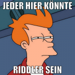 jeder hier könnte riddler sein
