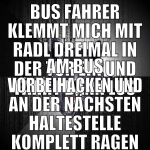 BUS FAHRER KLEMMT MICH MIT RADL DREIMAL IN DER TÜR