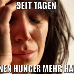 Seit Tagen  Keinen Hunger mehr haben