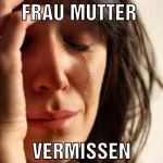 Frau Mutter  vermissen