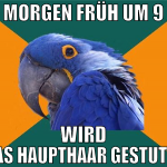 morgen früh um 9 wird das haupthaar gestutzt