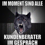 Im moment sind alle kundenberater im gespräch