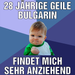 28 jährige geile bulgarin findet mich sehr anziehe