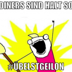 diners sind halt so #übelstgeilon
