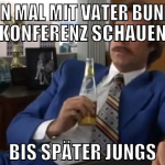 bin dann mal mit vater bundesliga konferenz schaue