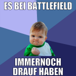 es bei battlefield immernoch drauf haben