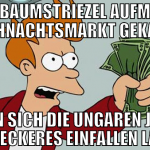 Baumstriezel aufm Weihnachtsmarkt gekauft haben si
