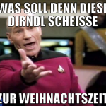 was soll denn diese dirndl scheiße zur weihnachtsz