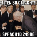 selten so gelacht!!! sprach id 24988