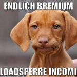 Endlich bremium Uploadsperre incoming