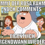 KOMMT DER ROSA RAHMEN NACH COMMENTS EIGENTLICH IRG
