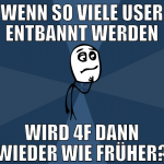 wenn so viele user entbannt werden wird 4f dann wi