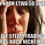 von noch etwa 50 spielen die steam trading cards n