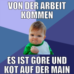 von der arbeit kommen es ist gore und kot auf der 