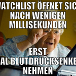 WATCHLIST ÖFFNET SICH NACH WENIGEN MILLISEKUNDEN E