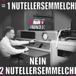 ja = 1 nutellersemmelchen nein = 2 nutellersemmelc
