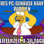 NEUES PC-GEHÄUSE KAUFEN WOLLEN LIEFERZEIT 4-36 TAG