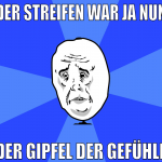 Der Streifen war ja nun der gipfel der gefühle