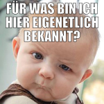 Für was bin ich hier eigenetlich bekannt?