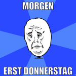 morgen erst donnerstag