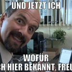 und jetzt ich wofür bin ich hier bekannt, freunde?